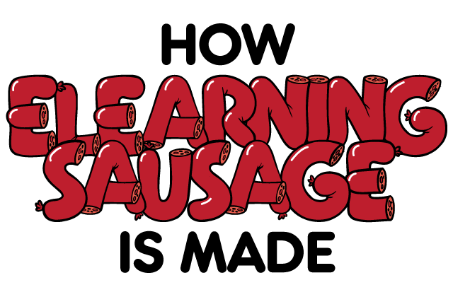 How eLearning Sausage is Made